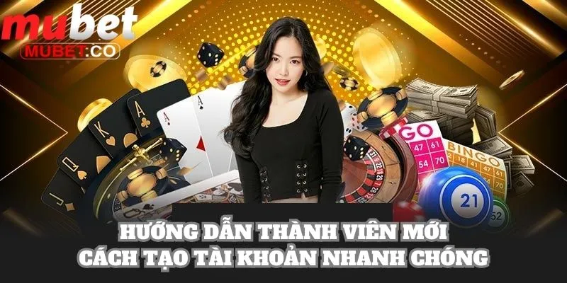 Mubet | Link Đăng Ký Chính Thức Của Mubet.com 2026 21 Hướng dẫn thành viên mới cách tạo tài khoản nhanh chóng
